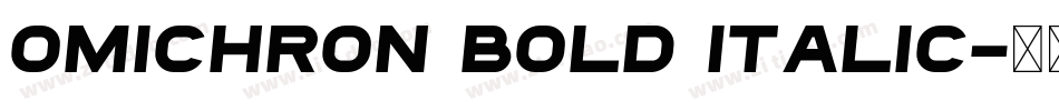 Omichron Bold Italic字体转换